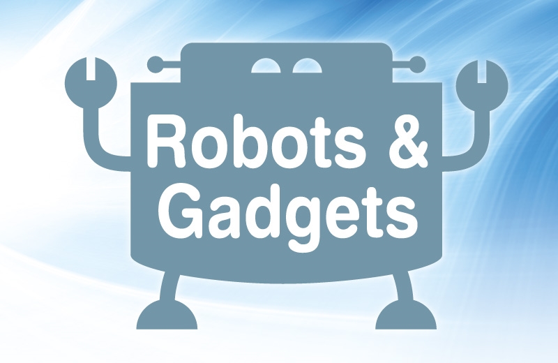 Robots & Gadgets